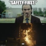 Dyatlov | "Safety first."; ... | image tagged in chernobyl | made w/ Imgflip meme maker