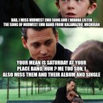 Saturdays At Your Place Midwest Emo Band Meme | image tagged in saturdays at your place midwest emo band meme | made w/ Imgflip meme maker