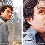 That's my secret, Cap... I'm always angry