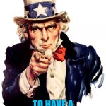 Earth Day Meme | We Want You; To Have a Happy Earth Day! | image tagged in memes,uncle sam,earth day | made w/ Imgflip meme maker