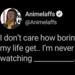 i'm never watching it