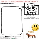 Ducceldius Announcement Temp !! (Nobody asked for this) meme