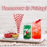 Friday! | Tomorrow is Friday! | image tagged in friday | made w/ Imgflip meme maker