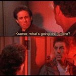 kramer what's going on in there (red light)