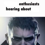 x enthusiasts hearing about y meme