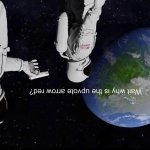 Wait a minute | Wait why is the upvote arrow red? Dude… | image tagged in memes,always has been | made w/ Imgflip meme maker