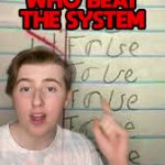 Three people who beat the system