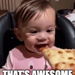 His first bite of Pizza. He's Hooked. | That's Awesome | image tagged in gifs,pizza | made w/ Imgflip video-to-gif maker