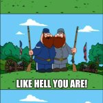 like hell you are! template