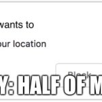 X Wants to Know Your Location | Calendars; Nobody: half of my apps | image tagged in x wants to know your location | made w/ Imgflip meme maker