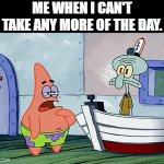 I'm done. I want to go home. | Me when I can't take any more of the day. | image tagged in gifs,spongebob | made w/ Imgflip video-to-gif maker