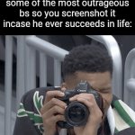 Title² | When bro texts you some of the most outrageous bs so you screenshot it incase he ever succeeds in life: | image tagged in gifs,funny,meme,memes,funny meme,relatable | made w/ Imgflip video-to-gif maker