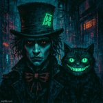 The Mad Hatter and The Cheshire Cat