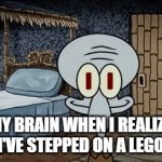 When I realize I stepped on a Lego | My brain when i realize i've stepped on a lego | image tagged in gifs,funny | made w/ Imgflip video-to-gif maker