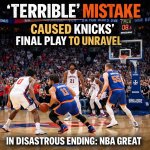 ‘Terrible’ mistake caused Knicks’ final play to unravel in disas