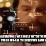 It’s always blu-ray. More powerful. | Me calculating if we should watch the movie tonight on a DVD or blu-ray (The disk pack game we 2 options) | image tagged in gifs,gif,meme,memes | made w/ Imgflip video-to-gif maker