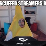 Banana Leclerc | POV : scuffed streamers be like | image tagged in banana leclerc | made w/ Imgflip meme maker
