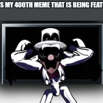 Meme #400 | This is my 400th meme that is being featured! | image tagged in live ultra m reaction,memes | made w/ Imgflip meme maker
