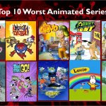Top 10 shows that just tick me off | image tagged in top 10 worst animated series | made w/ Imgflip meme maker