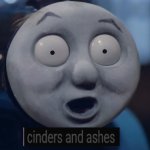 Cinders and Ashes