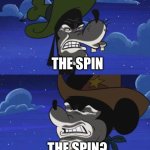 Tell us more about... | The spin; The spin? The spin | image tagged in tell us more about,nyoho,gyrozeppili,steel ball run | made w/ Imgflip meme maker