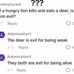 They are both evil for being alive