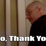 Walter White - No Thank You GIF Template