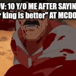 we all thought about this | POV: 10 Y/O ME AFTER SAYING "burger king is better" AT MCDONALDS | image tagged in gifs,childhood | made w/ Imgflip video-to-gif maker
