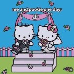 Me and pookie meme