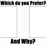 Which do you Prefer ? meme