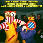 I might feel bad for one of them if they'll be relegated to LALIGA 2 | Sevilla FC and RCD Espanyol de Barcelona fighting for getting the last relegated team from LALIGA EA SPORTS to LALIGA HYPERMOTION | image tagged in clown fight,sevilla,espanyol,la liga,sports,memes | made w/ Imgflip meme maker