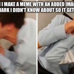 nooo | Me when I make a meme with an added image but it has a watermark I didn’t know about so it gets unfeatured | image tagged in nooo | made w/ Imgflip meme maker