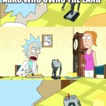 gh | EUROPEANS: *LANDS IN AMERICA AND ASKS WHO OWNS THE LAND*; NATIVE AMERICANS: Bruh we own ts land boii | image tagged in rick morty what is my purpose you pass butter,remix | made w/ Imgflip meme maker