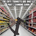 Cute trinkets part 1 | pov when u find out the cute trinkets are only $2
part 2 coming soon | image tagged in gifs,toothless | made w/ Imgflip video-to-gif maker