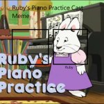 Ruby's Piano Practice Cast Meme