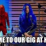 Come to our show at the HMV | Come to our gig at hmv | image tagged in the house band is just standing there menacingly,music,first of october,sonic boom,rob scallon,andrew huang | made w/ Imgflip meme maker
