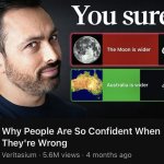 why people are so confident when they're wrong meme