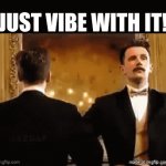 I wanna do that dance.... | just vibe with it! | image tagged in gifs,dance,funny memes,lol | made w/ Imgflip video-to-gif maker