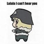Lalala I can't hear you GIF Template