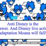 Furry are doing an Anti Disney protest | Anti Disney is the answer. And Disney live action adaptation Moana will fall! The audience are fighting against Disney | image tagged in cloud's shoulder cloud temp | made w/ Imgflip meme maker