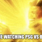 Jimmy butler peak | Pov: me watching PSG vs Bayern | image tagged in jimmy butler peak | made w/ Imgflip meme maker