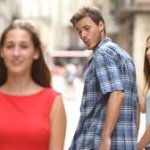 Distracted boyfriend