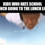 It's to get the tolerable stuff. | Kids who hate school lunch going to the lunch line | image tagged in gifs,school,school lunch,bro,hate,tyler the creator | made w/ Imgflip video-to-gif maker