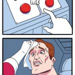 Fffffff | Don't die; Me; Die | image tagged in memes,two buttons | made w/ Imgflip meme maker