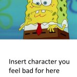 SpongeBob Feels Bad For What