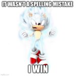 It wasn’t a spelling mistake I win