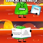 That's not how "losing an argument" works... smh | Look at the facts; NOT invalidate someone's argument at ALL; Mispronouncing a word does | image tagged in gelatin's book of facts,argument,bfdi,facts | made w/ Imgflip meme maker