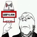 larp alarm soyjak meme