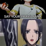 nana gets shocked at evil volo | say your prays nana | image tagged in nana gets shocked at what,pokemon legends arceus,pokemon memes,anime,japanese,crossover | made w/ Imgflip meme maker