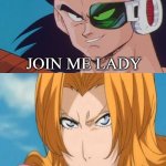 rangiku gets angry at radatz | join me lady; never | image tagged in rangiku gets angry at who,dragon ball z,bleach,anime,crossover memes,gingers | made w/ Imgflip meme maker